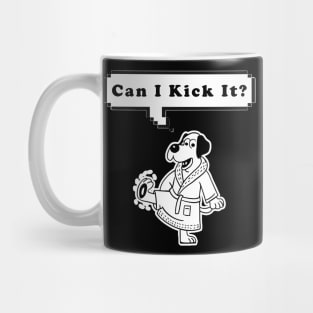 Can I Kick It ? Mug